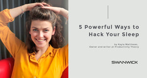 5 Powerful Ways to Hack Your Sleep