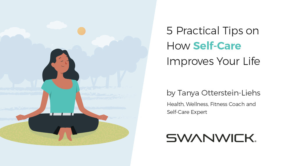 5 Practical Tips on How Self-Care Improves Your Life