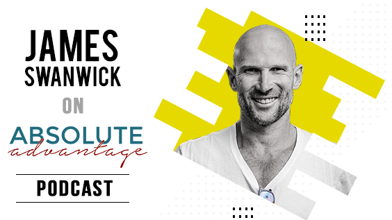 James Swanwick on Absolute Advantage with Kelly Hatfield