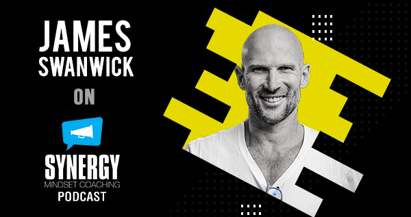 James Swanwick on Synergy Mindset Coaching with Gina Johnson