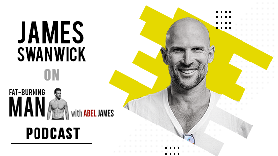 James Swanwick on The Fat Burning Man Show with Abel James