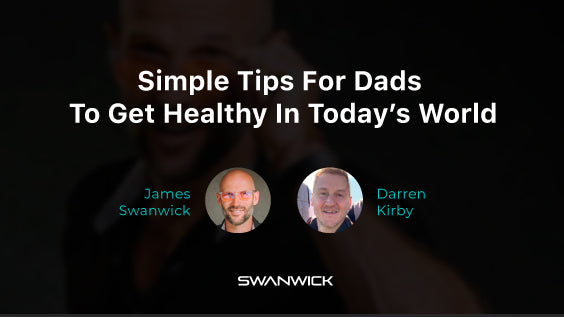 Simple Tips For Dads That Want To Live A Healthy Life