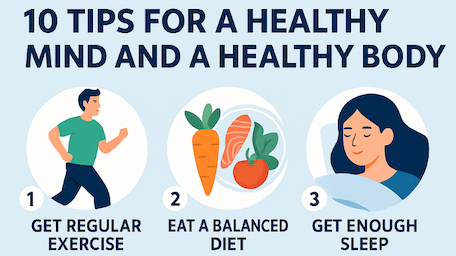 10 Tips for a Healthy Mind and a Healthy Body