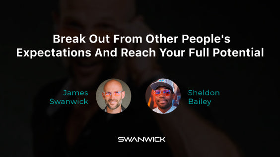 Break Out From Other People’s Expectations And Reach Your Full Potential | with Sheldon Bailey