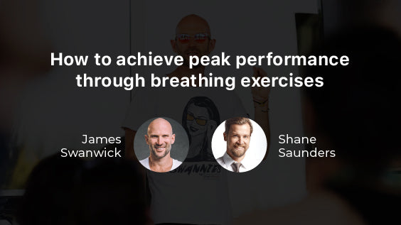 Interview with James Swanwick and Shane Saunders Achieve High Performance With Simple Breathing Techniques