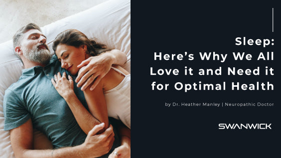 Sleep: Here’s Why We All Love It and Need It for Optimal Health