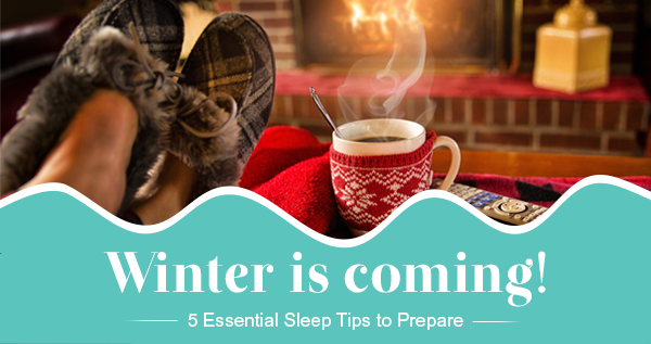 5 Essential Winter Sleep Tips to Get You Ready for Wintertime