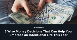 6 Wise Money Decisions That Can Help You Embrace an Intentional Life This Year