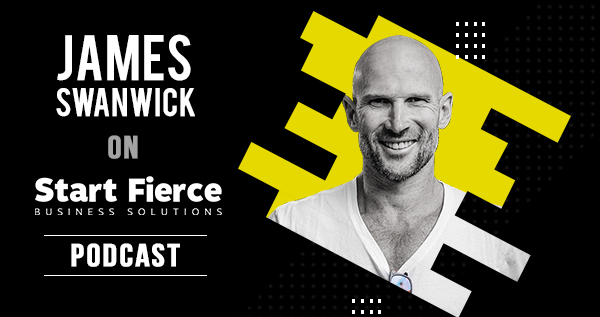 James Swanwick on The Fierce Entrepreneur with Cindy Rodriguez