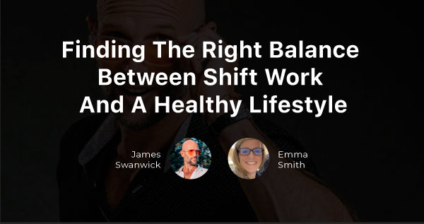 How To Find The Right Balance Between Shift Work And A Healthy Lifestyle