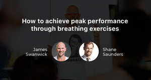 Interview with James Swanwick and Shane Saunders Achieve High Performance With Simple Breathing Techniques